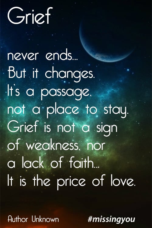 missing-you-honest-quotes-about-grief-never-ends-but-it-changes