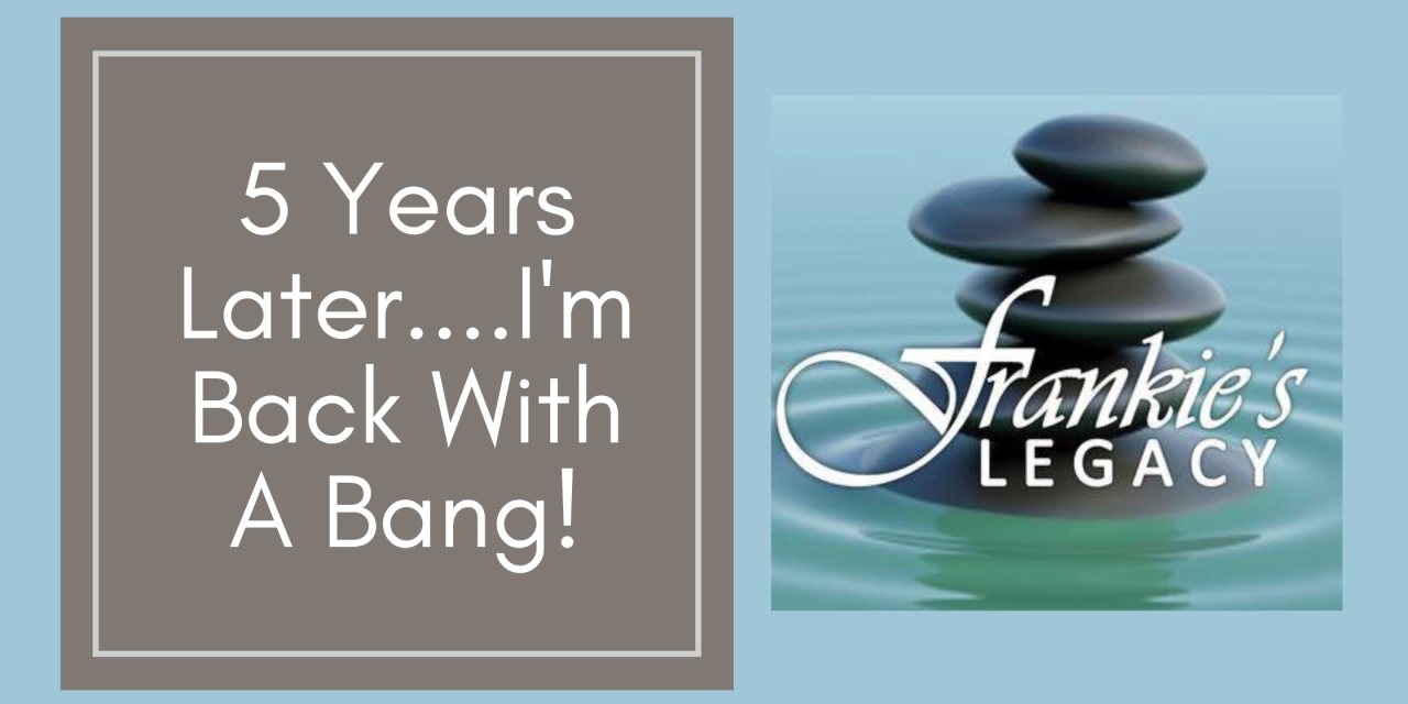 5 Years Later….I’m Back With A Bang