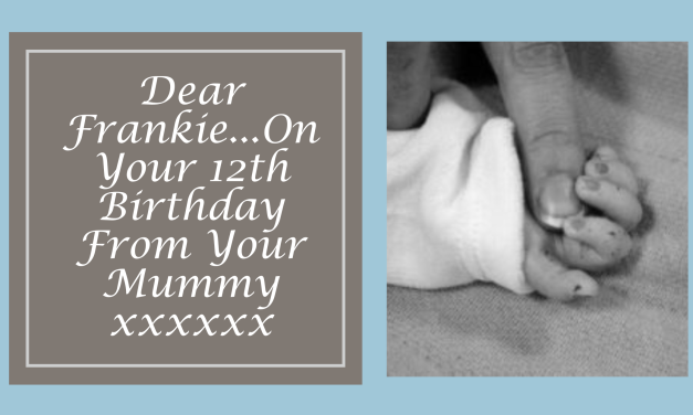 Dear Frankie…On Your 12th Birthday From Your Mummy