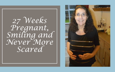 27 Weeks Pregnant, Smiling and Never More Scared